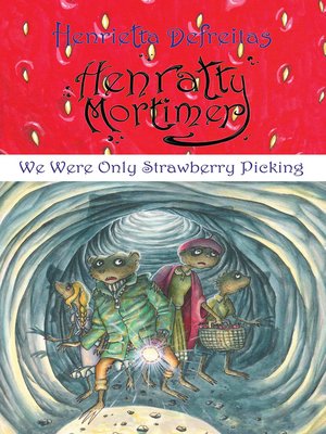 cover image of Henratty Mortimer--We Were Only Strawberry Picking